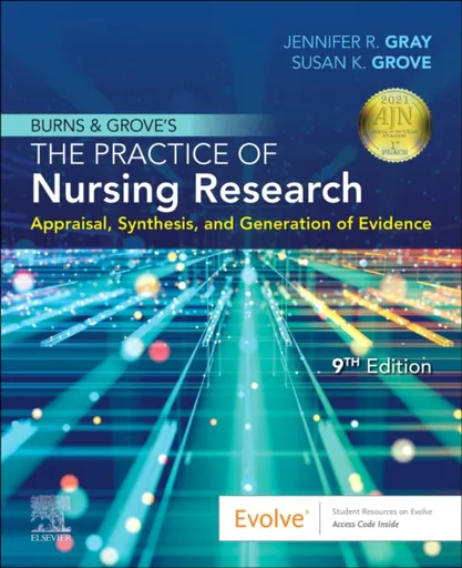 Burns and Grove's The Practice of Nursing Research - Jennifer R.  Gray, Susan K.  Grove