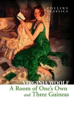 A Room of One's Own and Three Guineas - Virginia Woolfová