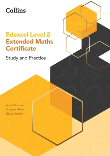 Edexcel Level 2 Extended Maths Certificate Study and Practice - Trevor Senior, Andrew Milne, Anne Stothers