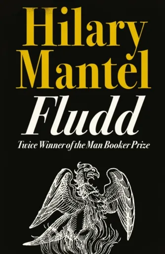 Fludd - Hilary Mantelová