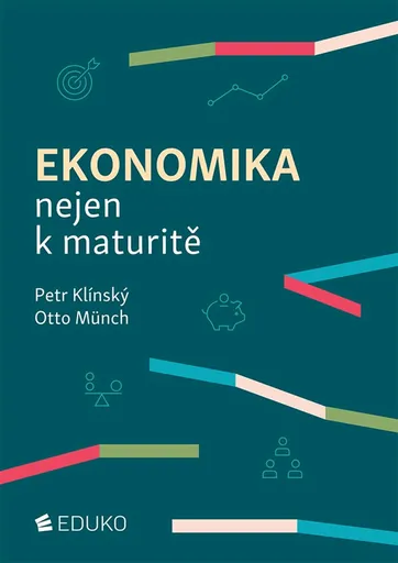 Ekonomika nejen k maturitě - Otto Münch, Petr Klínský