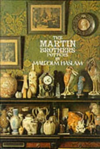 The Martin Brothers, Potters - Malcolm Haslam