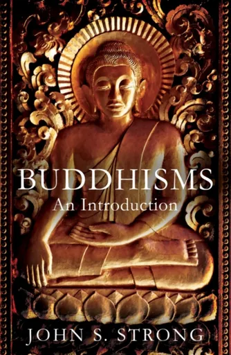 Buddhisms - John S. Strong