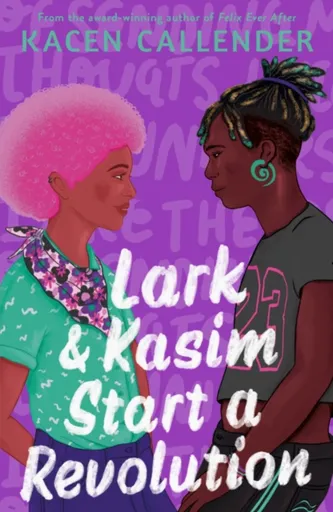 Lark & Kasim Start a Revolution - Kacen Callender