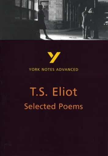 Selected Poems of T S Eliot (York Notes Advanced) English Literature Study Guide - for 2026, 2027 exams - Michael Herbert