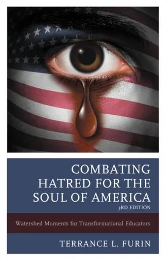 Combating Hatred for the Soul of America - Terrance L. Furin