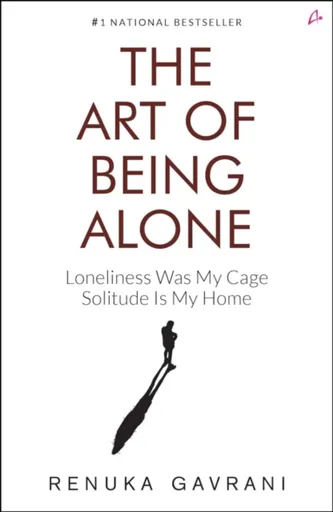 The Art of Being Alone - Renuka Gavrani