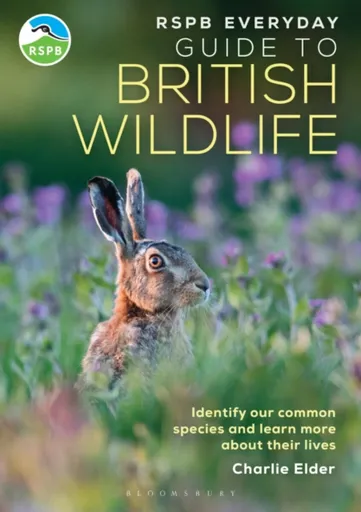 RSPB Everyday Guide to British Wildlife - Charlie Elder