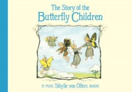 The Story of the Butterfly Children - Sibylle von Olfers