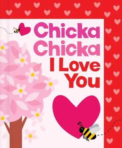 Chicka Chicka I Love You - Bill Martin Jr., John Archambault