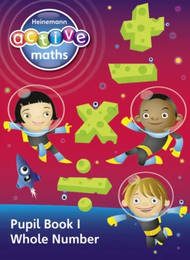 Heinemann Active Maths - Second Level - Exploring Number - Pupil Book 1 - Whole Number - Amy Sinclair, Peter Gorrie, Lynne McClure, Lynda Keith