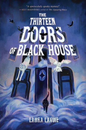 The Thirteen Doors of Black House - Laura Lavoie
