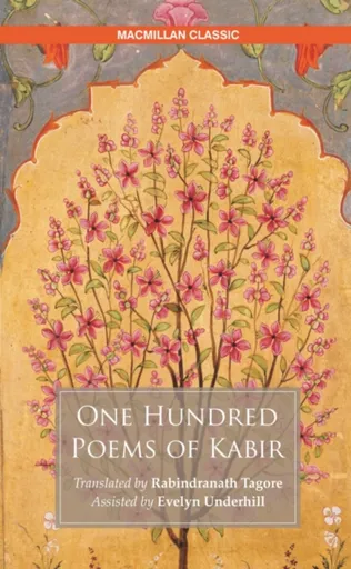 One Hundred Poems of Kabir - Tagore Rabindranath