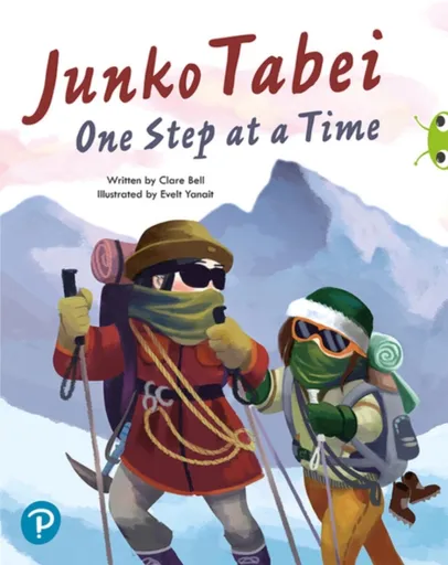 Bug Club Shared Reading: Junko Tabei: One Step at a Time (Year 2) - Juliet Bell