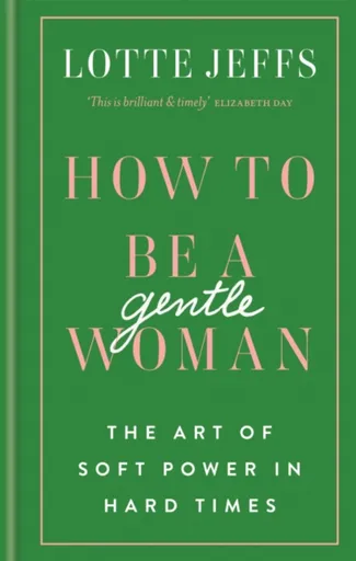 How to be a Gentlewoman - Lotte Jeffs