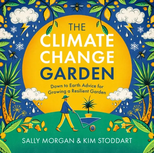 The Climate Change Garden, UPDATED EDITION - Sally Morganová, Kim Stoddart