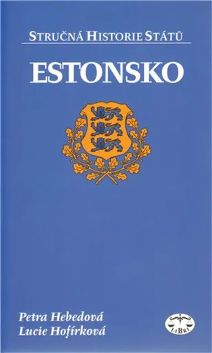 Estonsko - stručná historie států - Petra Heberová, Lucie Hofírková