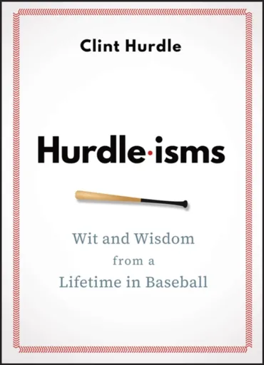 Hurdle-isms - Clint Hurdle