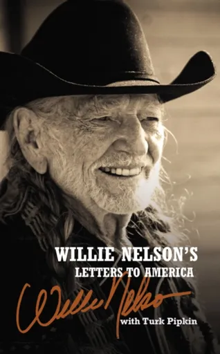 Willie Nelson's Letters to America - Nelson Willie