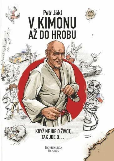 V kimonu až do hrobu - Když nejde o život, tak jde o... - Petr Jákl