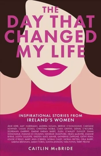 The Day That Changed My Life - Caitlin McBride