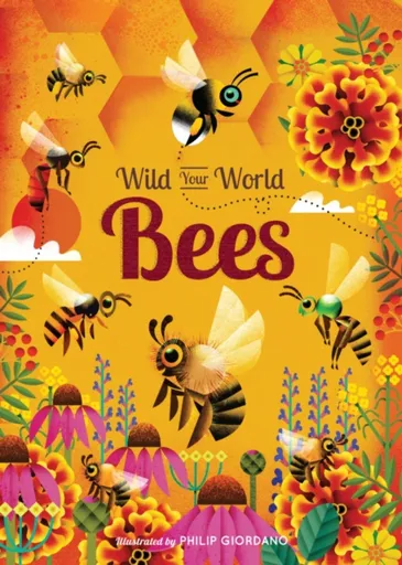Wild Your World: Bees - Camilla de la Bédoyére