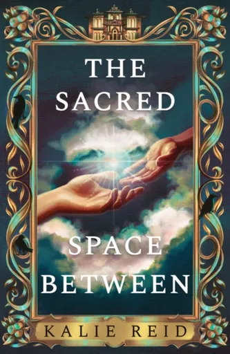 The Sacred Space Between - Kalie Reid