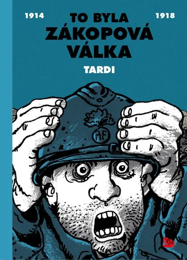 To byla zákopová válka - Jacques Tardi