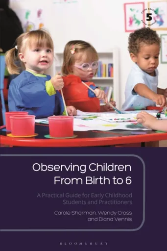 Observing Children From Birth to 6 - Cross Wendy, Carole  Sharman, Diana  Vennis