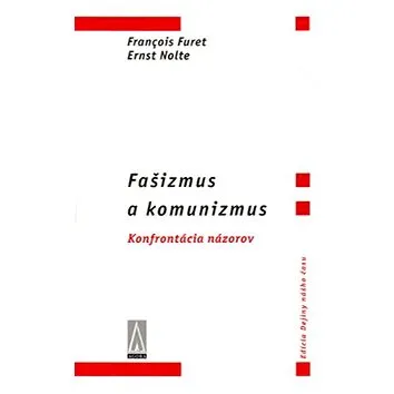 Fašizmus a komunizmus: Konfrontácia názorov (80-967210-9-7)