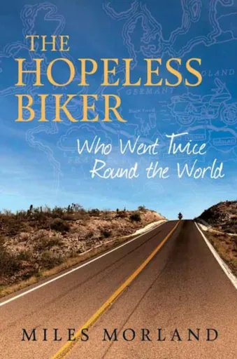 The Hopeless Biker - Miles Morland