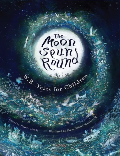 The Moon Spun Round - W.B. Yeats