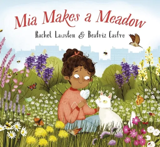 Mia Makes a Meadow - Rachel Lawston