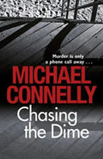 Chasing The Dime - Michael Connelly