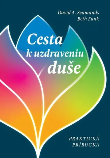 Cesta k uzdraveniu duše - David A. Seamands, Beth Funk