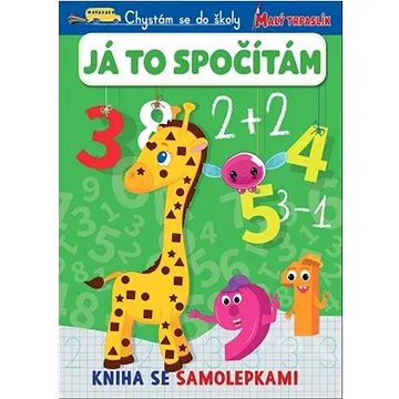 Chystám se do školy Já to spočítám: Kniha se samolepkami (978-80-256-3072-3)