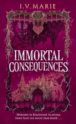 The Immortal Consequences - I.V. Marie