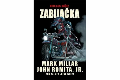 Kick Ass - Nářez - Zabijačka - Mark Millar
