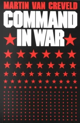 Command in War - Martin Van Creveld
