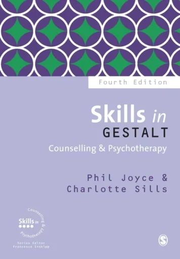 Skills in Gestalt Counselling & Psychotherapy - Phil Joyce, Charlotte Sills