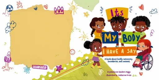 It's My Body: I Have a Say - Krystaelynne Sanders Diggs
