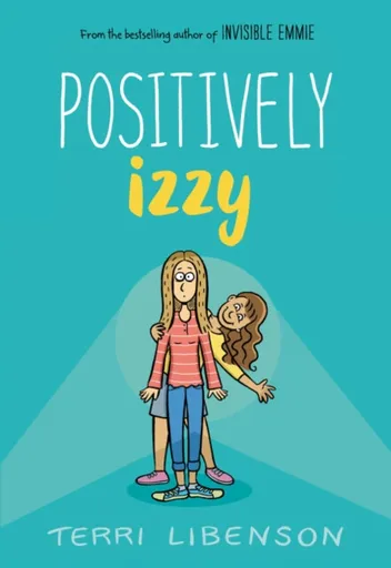 Emmie & Friends: Positively Izzy - Terri Libenson