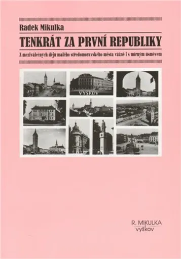 Tenkrát za první republiky - Radek Mikulka