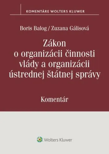 Zákon o organizácii činnosti vlády a organizácii ústrednej štátnej správy - Boris Balog, Zuzana Gálisová