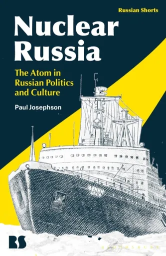 Nuclear Russia - Professor Paul  Josephson