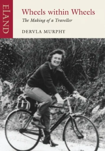 Wheels within Wheels - Dervla Murphy