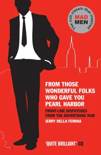 From Those Wonderful Folks Who Gave You Pearl Harbor - Jerry Della Femina