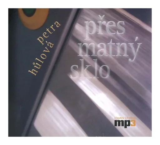 Přes matný sklo (Petra Hůlová) (MP3-CD)