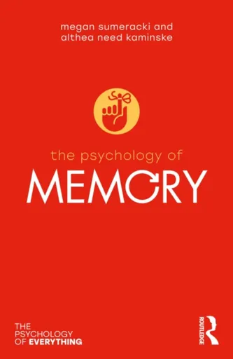 The Psychology of Memory - Althea Need Kaminske, Megan Sumeracki