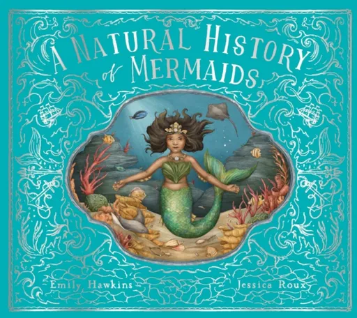A Natural History of Mermaids - Emily Hawkins